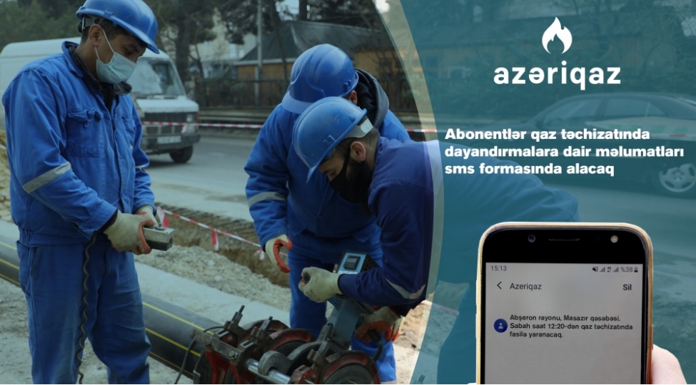 abonentler-qaz-techizatinda-dayandirmalara-dair-melumatlari-sms-formasinda-alacaq