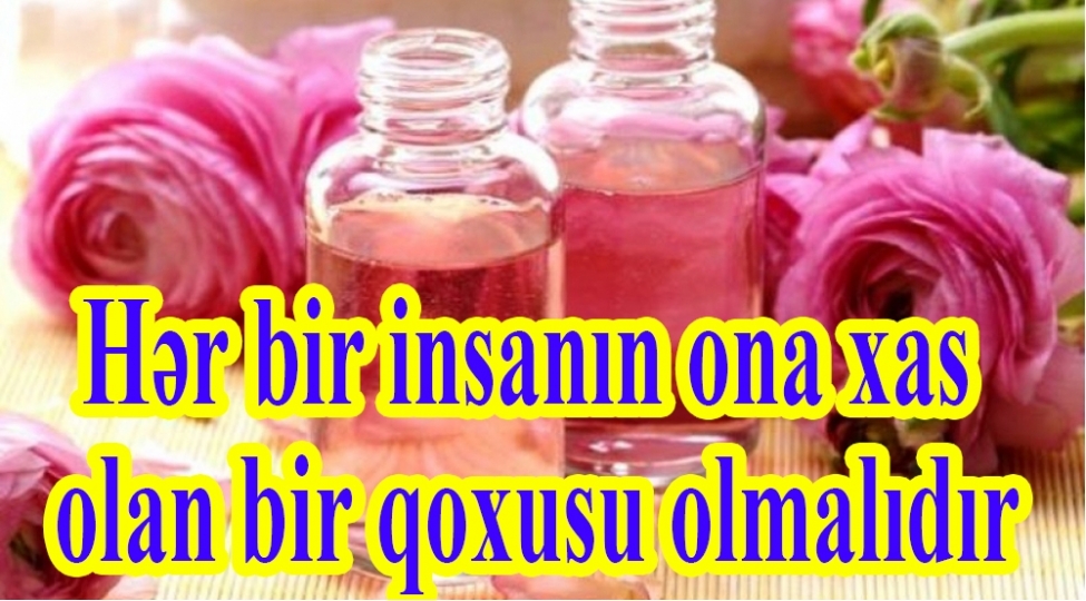 her-bir-insanin-ona-xas-olan-bir-qoxusu-olmalidir