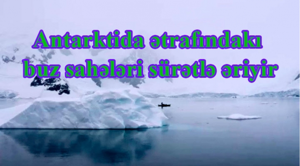 antarktida-etrafindaki-buz-saheleri-suretle-eriyir