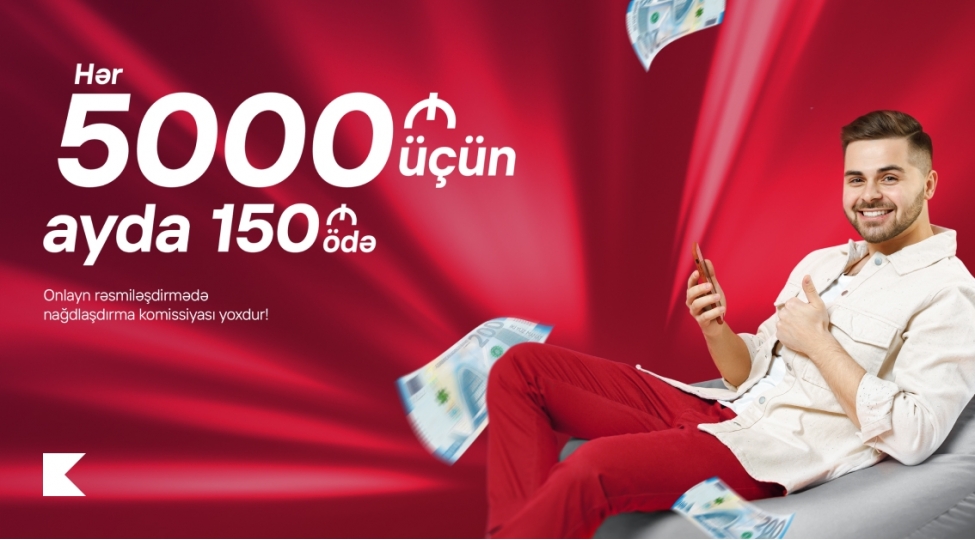 kapital-bank-dan-her-5000-azn-kredit-uchun-ayda-cemi-150-azn-odeyin