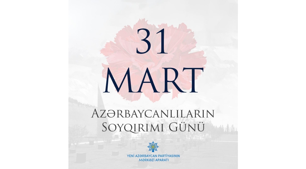 31-mart-azerbaycanlilarin-soyqirimi-gunu