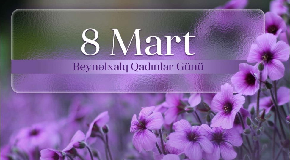 8-mart-beynelxalq-qadinlar-gunu-azerbaycan-qadinlarinin-tarixi-huquqlari-ve-nailiyyetleri