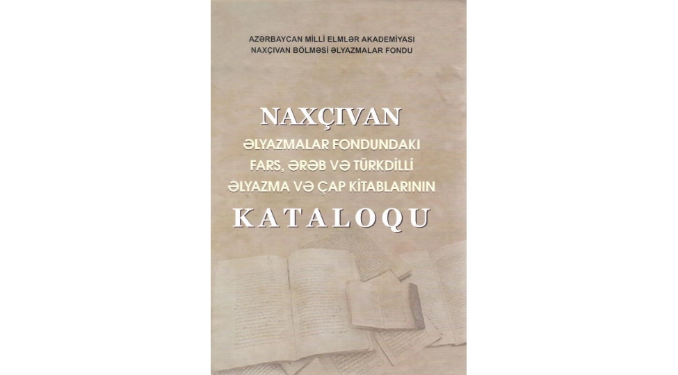 naxchivan-elyazmalar-fondundaki-fars-ereb-ve-turkdilli-elyazma-ve-chap-kitablarinin-kataloqu-ishiq-uzu-gorub