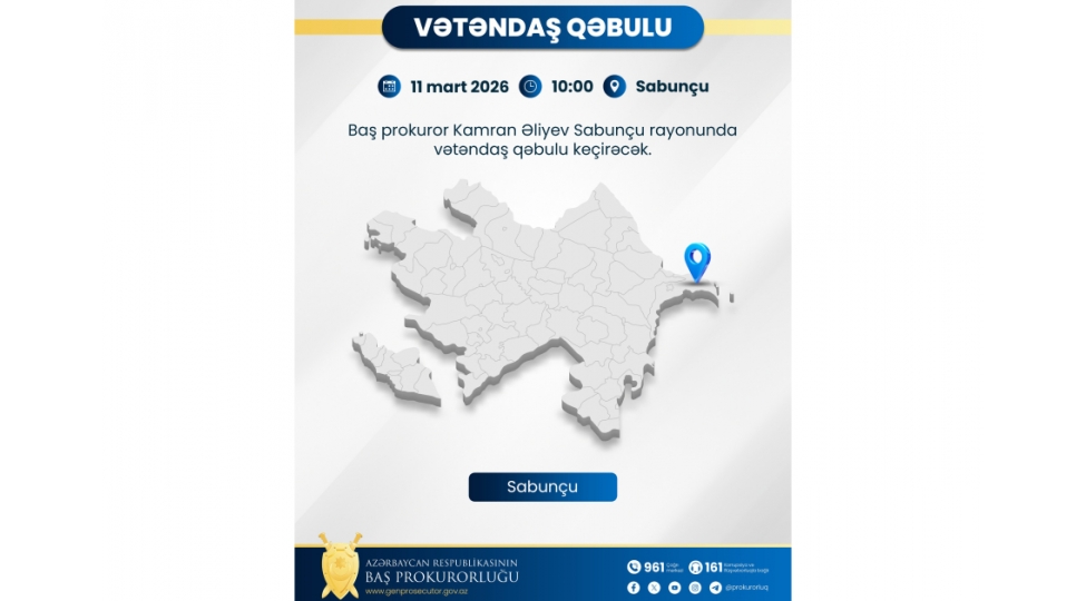 bash-prokuror-kamran-eliyev-paytaxtin-sabunchu-rayonunda-vetendashlarin-muracietlerini-dinleyecek