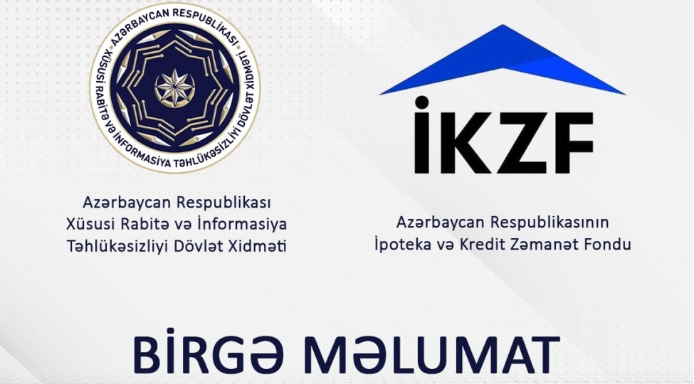 ipoteka-ve-kredit-zemanet-fondu-ve-xususi-rabite-ve-informasiya-tehlukesizliyi-dovlet-xidmeti-birge-beyanat-yayib