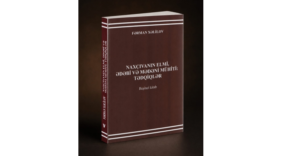 naxchivanin-elmi-edebi-ve-medeni-muhiti-tedqiqler-seriyasinin-beshinci-kitabi-ishiq-uzu-gorub