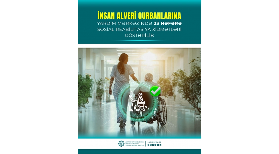 insan-alveri-qurbanlarina-yardim-merkezinde-23-nefere-sosial-reabilitasiya-xidmetleri-gosterilib