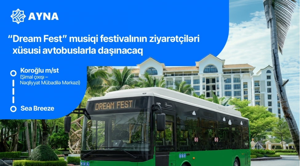 dream-fest-ziyaretchileri-uchun-ayna-terefinden-xususi-avtobuslar-ayrilib