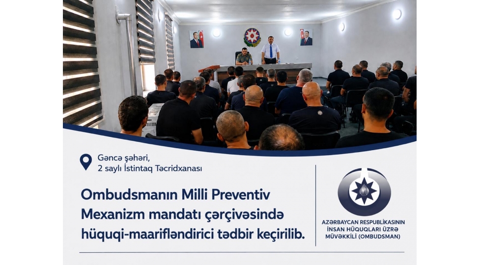 penitensiar-xidmetin-2-sayli-istintaq-tecridxanasinda-ombudsmanin-milli-preventiv-mexanizm-mandatina-dair-huquqi-maariflendirici-tedbir-kechirilib