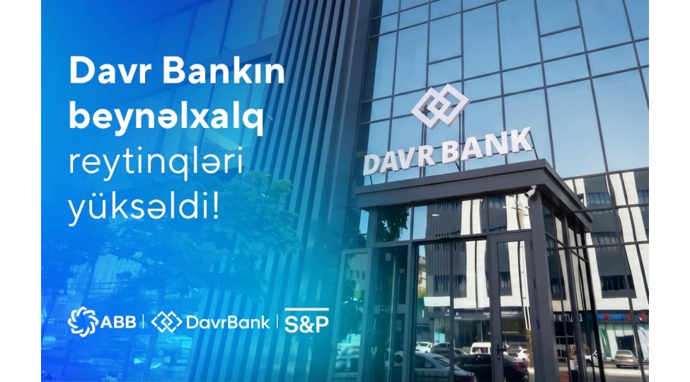 abb-maliyye-qrupunun-terkibine-kechdikden-sonra-davr-bankin-beynelxalq-reytinqleri-yukseldi