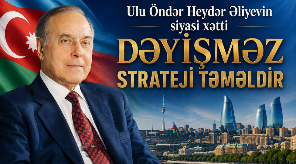 ulu-onder-heyder-eliyevin-siyasi-xetti-deyishmez-strateji-temeldir-sherh