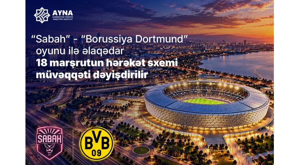 sabah-borussiya-dortmund-oyunu-ile-elaqedar-muntezem-marshrutlarin-hereket-sxemi-deyishdirilir