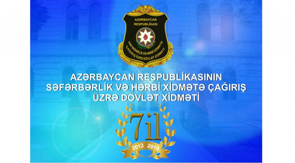 seferberlik-ve-herbi-xidmete-chagirish-uzre-dovlet-xidmeti-7-il-xidmetde