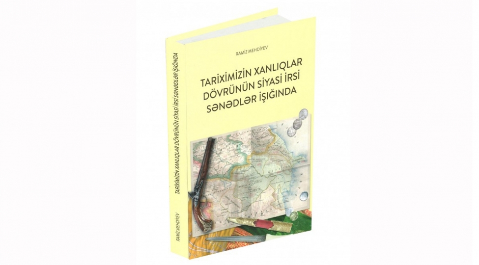tariximizin-xanliqlar-dovrunun-siyasi-irsi-senedler-ishiginda
