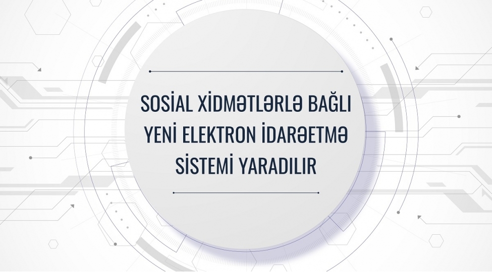 sosial-xidmetlerle-bagli-yeni-e-sistem-yaradilir