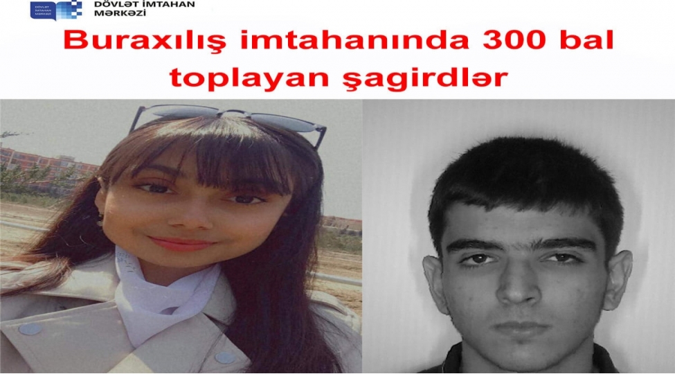 buraxilish-imtahaninda-maksimal-bal-toplayan-iki-abituriyentin-adlari-achiqlanib