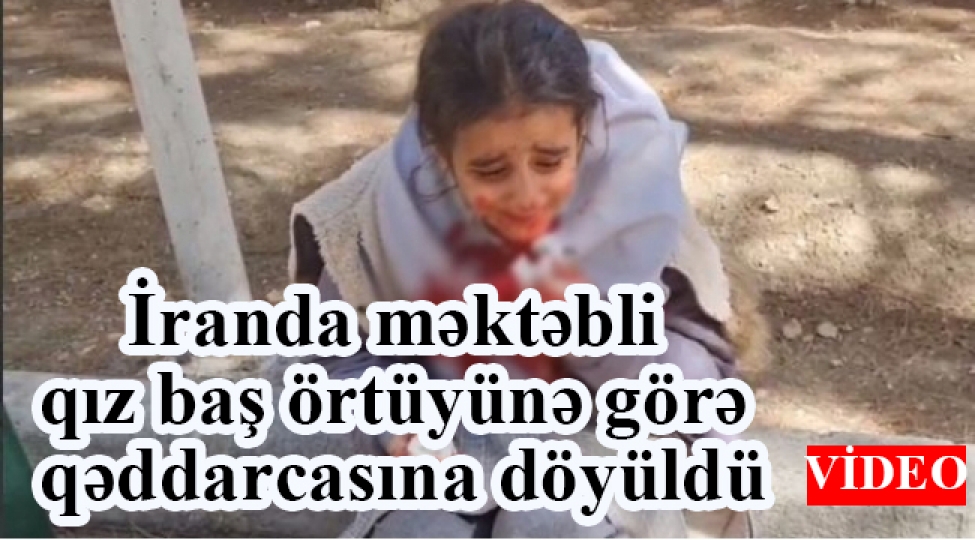 iranda-mektebli-qiz-bash-ortuyune-gore-qeddarcasina-doyuldu-video