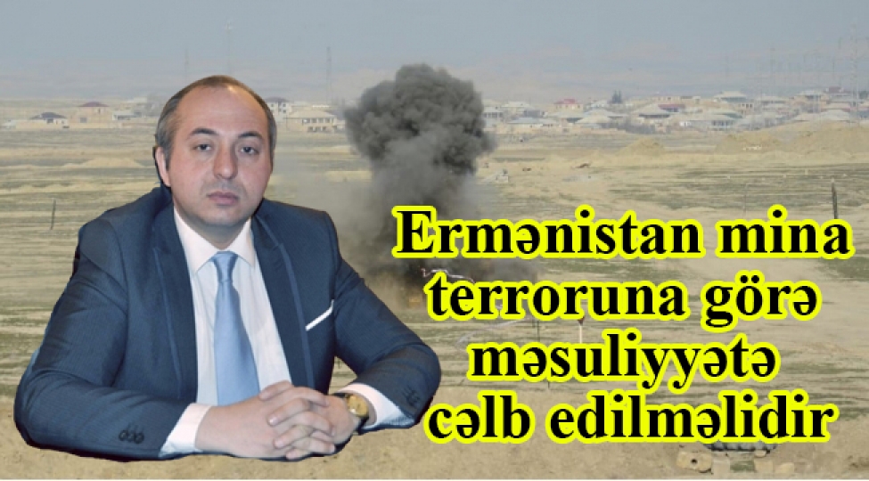 mulki-azerbaycanlilar-ermenistanin-basdirdigi-minalarin-qurbanina-chevrilirler-ramil-memmedli