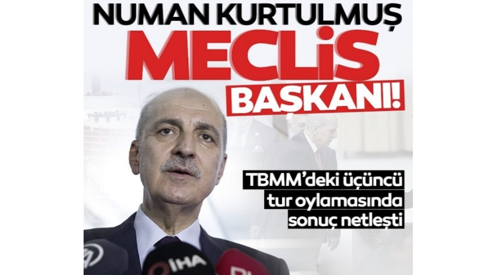 numan-kurtulmush-turkiye-boyuk-millet-meclisinin-sedri-sechilib
