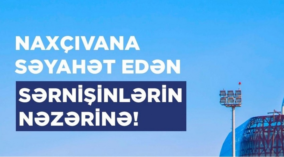 azal-bakidan-naxchivana-ve-eks-istiqametde-uchmaq-isteyenlere-muraciet-etdi
