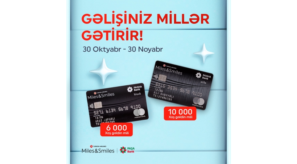 yeni-milessmiles-pasha-bank-kart-sahiblerine-10-000-e-qeder-xosh-geldin-milleri-teqdim-olunur