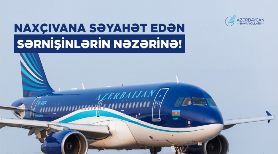 azal-sernishinlere-baki-naxchivan-aviabiletleri-ile-bagli-xeberdarliq-edib