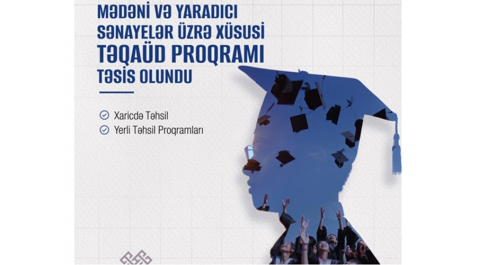 medeniyyet-ve-yaradici-senayeler-uzre-xususi-teqaud-proqrami-heyata-kechirilecek