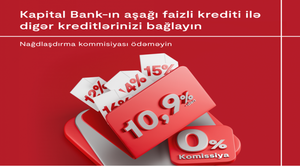 kapital-bank-in-ashagi-faizli-krediti-ile-diger-kreditlerinizi-baglayin