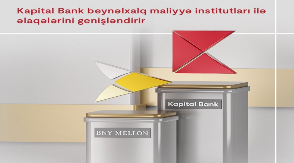 kapital-bank-beynelxalq-maliyye-institutlari-ile-elaqelerini-genishlendirir