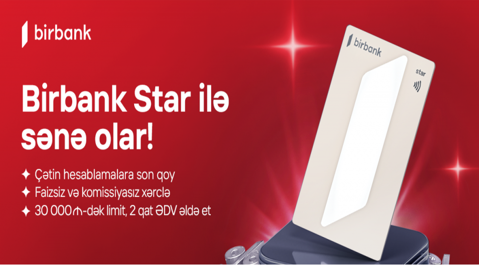birbank-star-karti-ile-faizsiz-ve-komissiyasiz-yeni-dovr-bashlayir