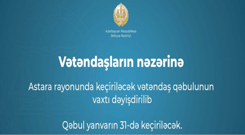 edliyye-nazirinin-astarada-kechirilecek-vetendash-qebulunun-vaxti-deyishdirilib