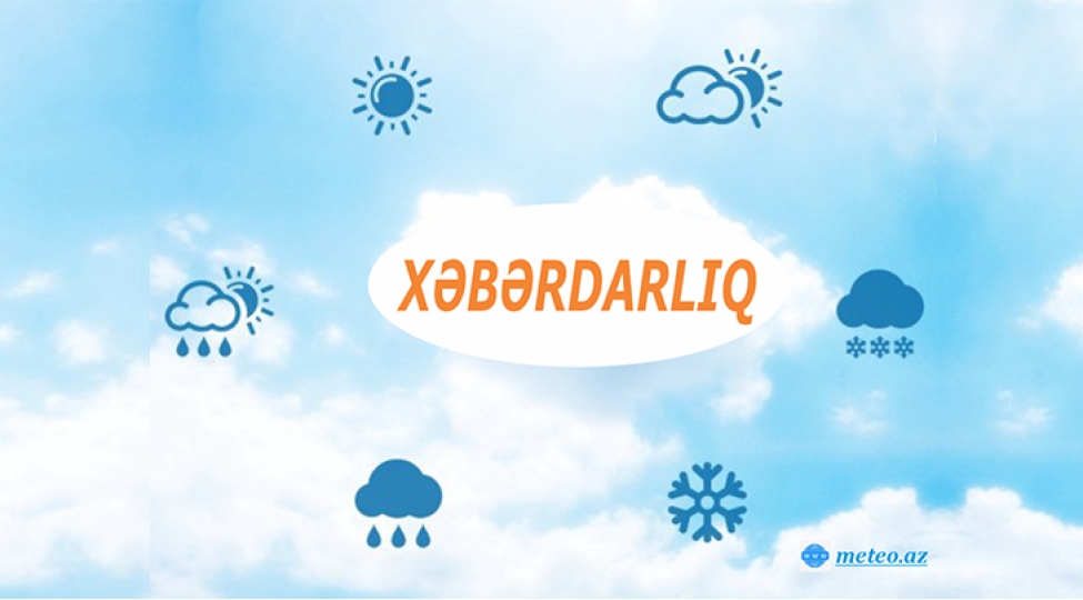 gozlenilen-hava-sheraiti-ile-elaqedar-xeberdarliq-2