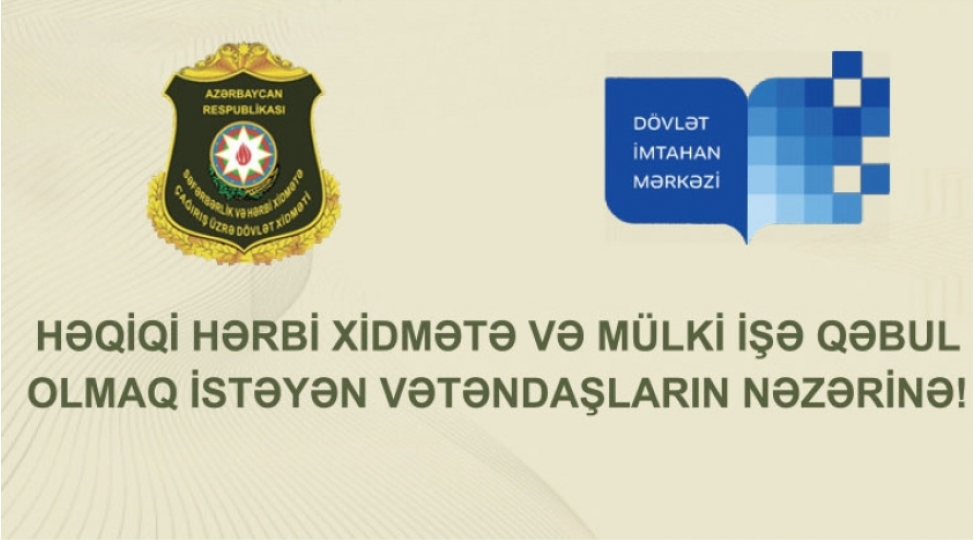 dovlet-xidmeti-heqiqi-herbi-xidmete-ve-mulki-ishe-qebul-olmaq-isteyen-vetendashlar-uchun-musabiqe-elan-edir