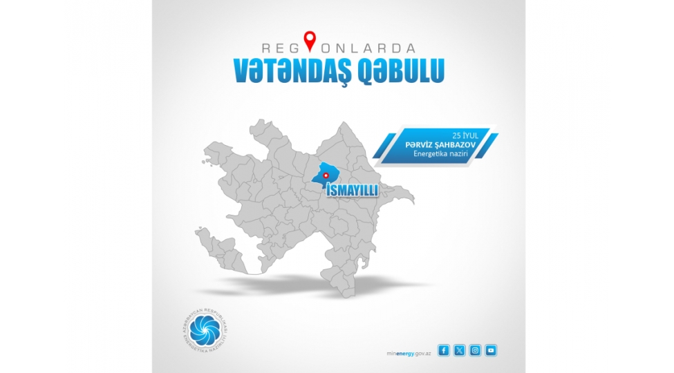 energetika-nazirinin-ismayillida-kechirilecek-vetendashlarla-gorushunun-vaxti-deyishdirilib