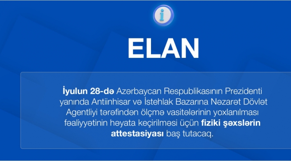 olchme-vasitelerinin-yoxlanilmasini-heyata-kechirmek-uchun-fiziki-shexslerin-attestasiyasi-bash-tutacaq