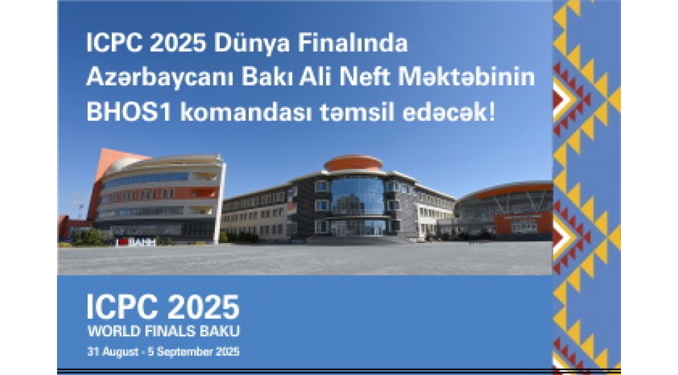 icpc-2025-dunya-finalinda-azerbaycani-banm-komandasi-temsil-edecek