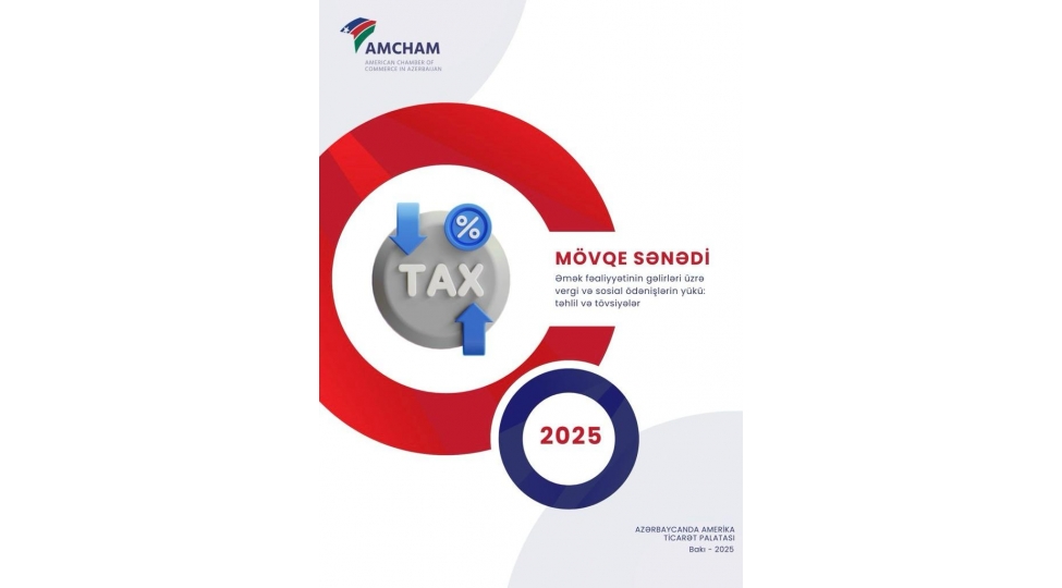 amcham-azerbaycan-fiziki-shexslerin-gelir-vergisi-uzre-guzeshtlerinin-gozlenilen-quvveden-dushmesi-ile-bagli-movqe-senedi-hazirlayib