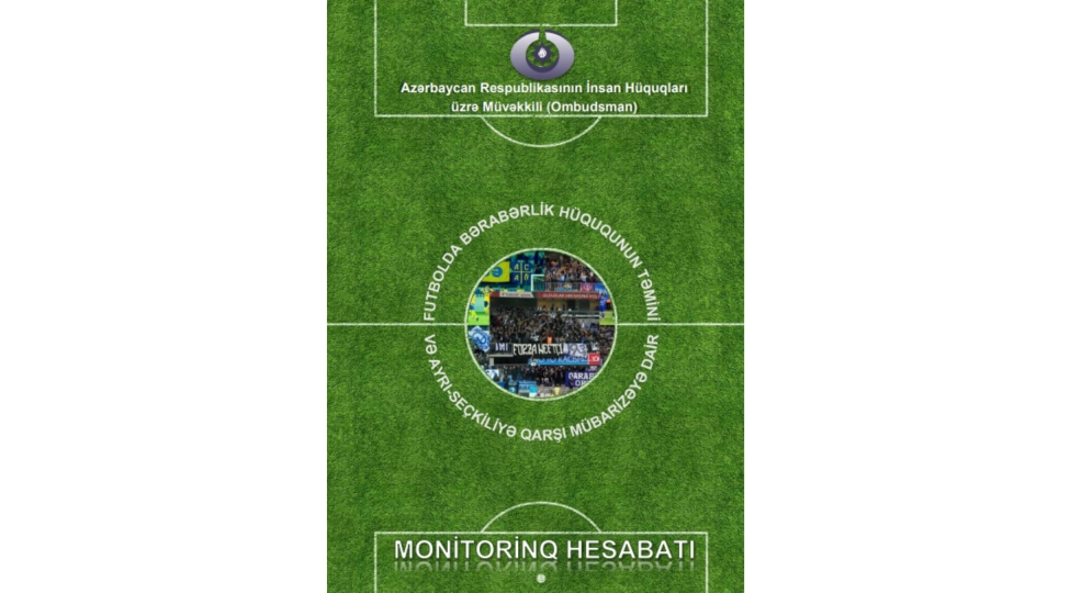 futbolda-beraberlik-huququnun-temini-ve-ayri-sechkiliye-qarshi-mubarizeye-dair-monitorinq-hesabati-hazirlanib