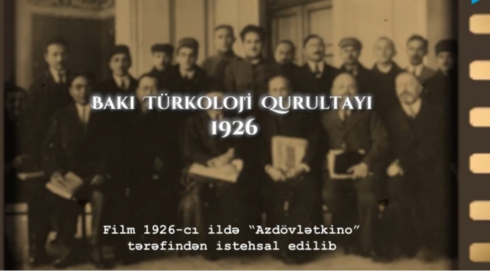 birinci-turkoloji-qurultayin-azdovletkino-terefinden-chekilen-goruntuleri-yeniden-berpa-olunub