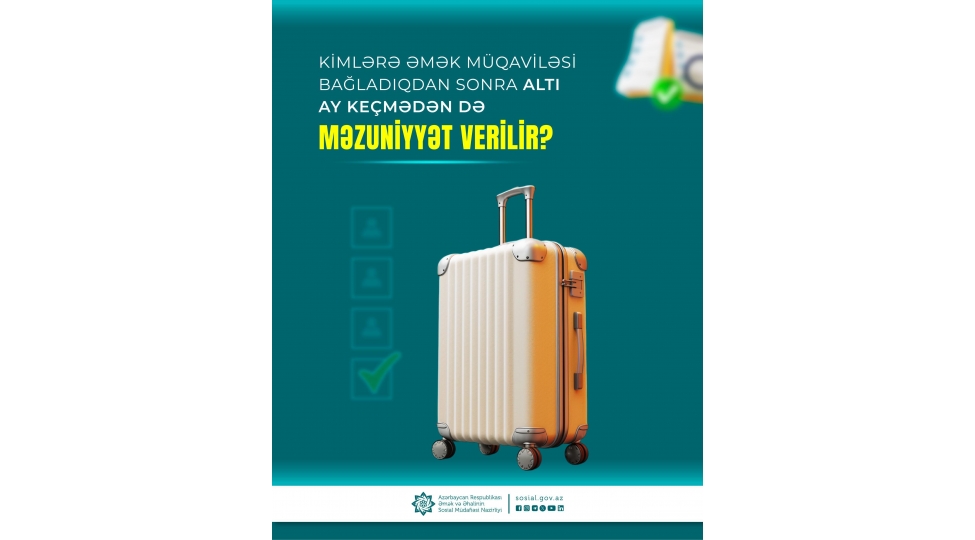 kimlere-emek-muqavilesi-bagladiqdan-sonra-alti-ay-kechmeden-de-mezuniyyet-verilir