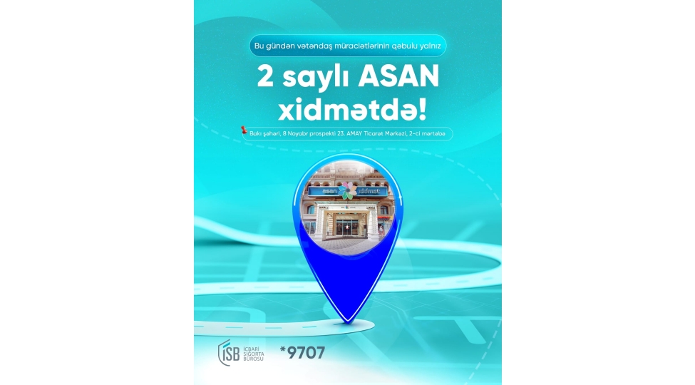 İSB 2 saylı Bakı “ASAN xidmət” mərkəzində fəaliyyətə başlayıb