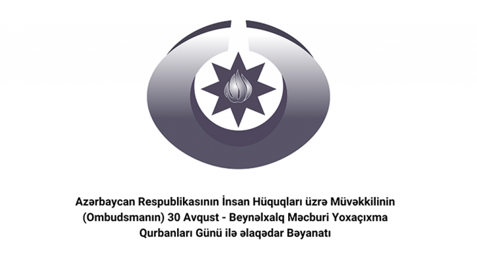 ombudsman-itkin-dushen-3682-azerbaycanli-ile-bagli-beyanat-yaydi
