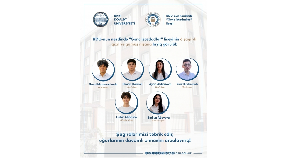 bdu-nun-nezdinde-genc-istedadlar-liseyinin-6-shagirdi-qizil-ve-gumush-nishana-layiq-gorulub