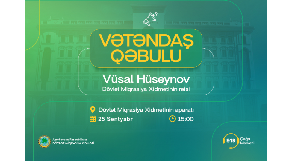 dovlet-miqrasiya-xidmetinin-reisi-vetendash-qebulu-kechirecek-2