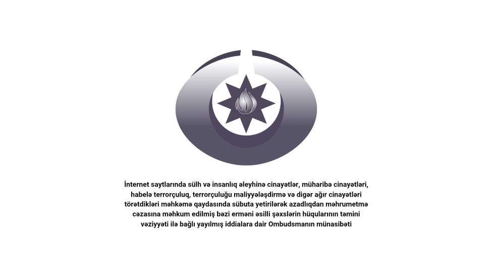 ombudsman-ermeni-esilli-mehkumlarin-huquqlarinin-teminati-ile-bagli-iddialara-munasibet-bildirib