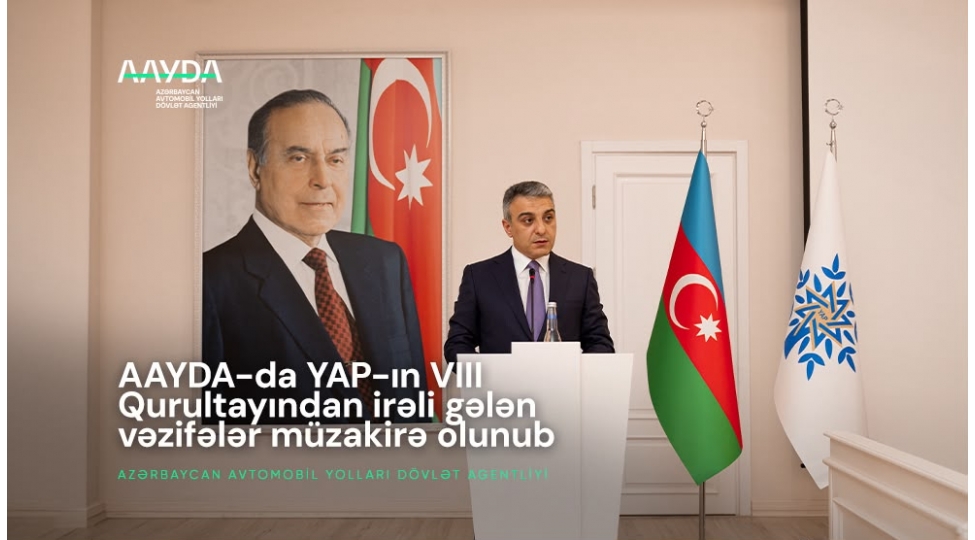 aayda-da-yap-in-viii-qurultayindan-ireli-gelen-vezifeler-muzakire-olunub