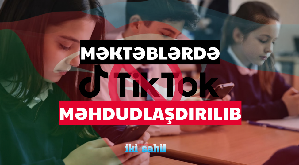azerbaycan-mekteblerinde-tiktoka-girish-mehdudlashdirilib