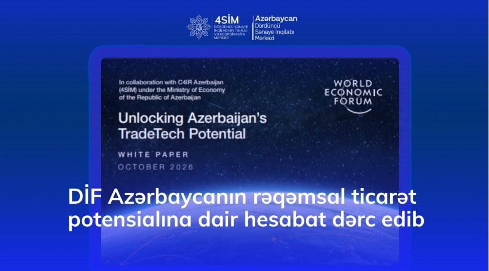 dunya-iqtisadi-forumu-azerbaycanin-reqemsal-ticaret-potensialina-dair-hesabat-derc-edib