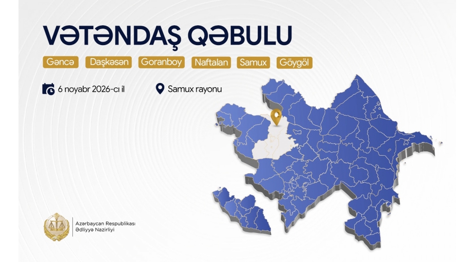 edliyye-naziri-samux-rayonunda-vetendashlari-qebul-edecek